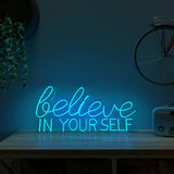 "Believe In yourself" Neon Light