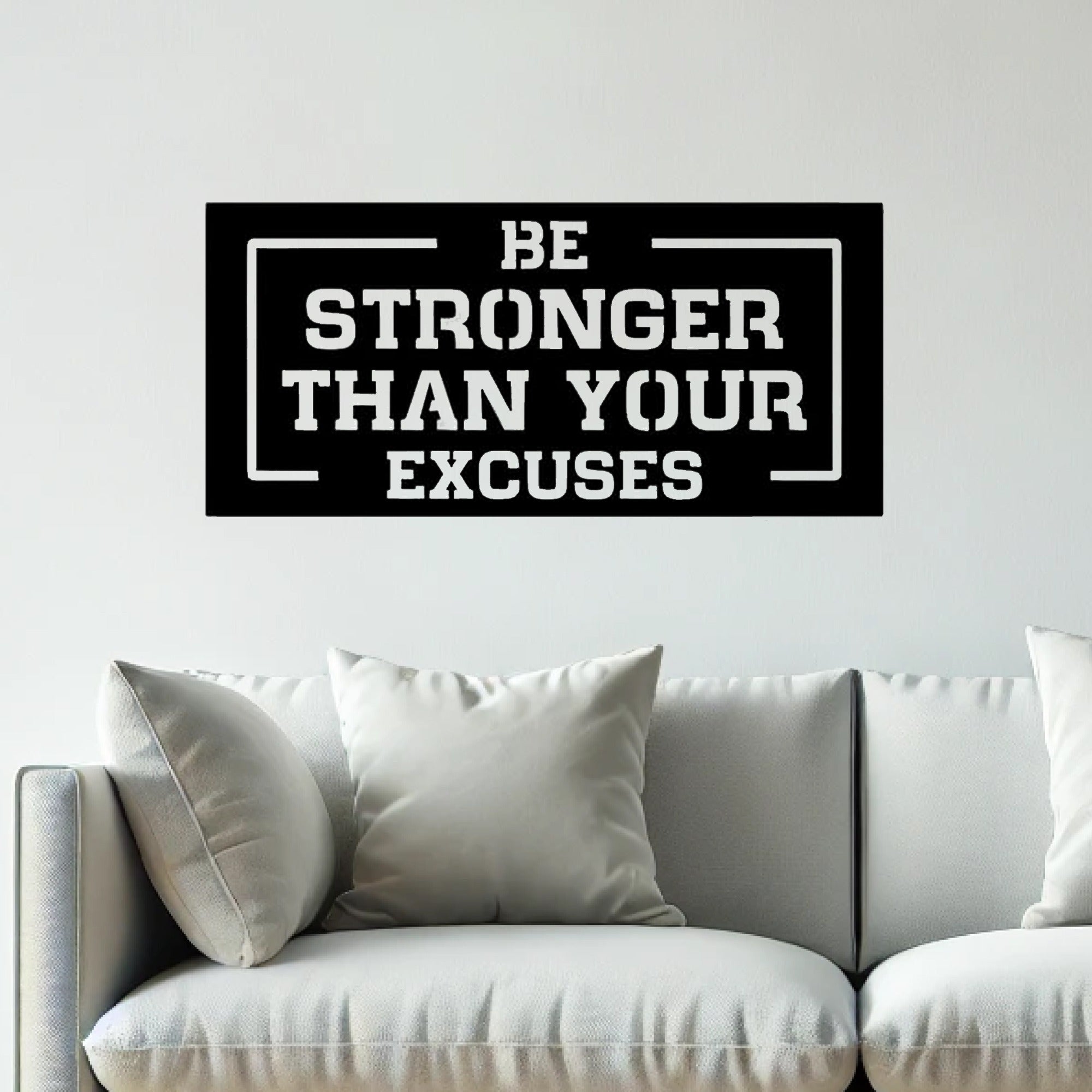 Be Stronger Than Your Excuses Metal Art Wall Decor