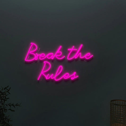 Break The Rules Design Neon LED Light