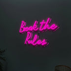 Break The Rules Design Neon LED Light