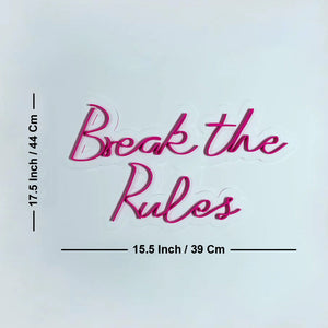 Break The Rules Design Neon LED Light