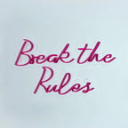 Break The Rules Design Neon LED Light