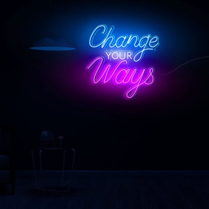 Change Your Ways Text Neon Sign LED Light