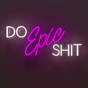 Do Epic Shit Text LED Neon Light