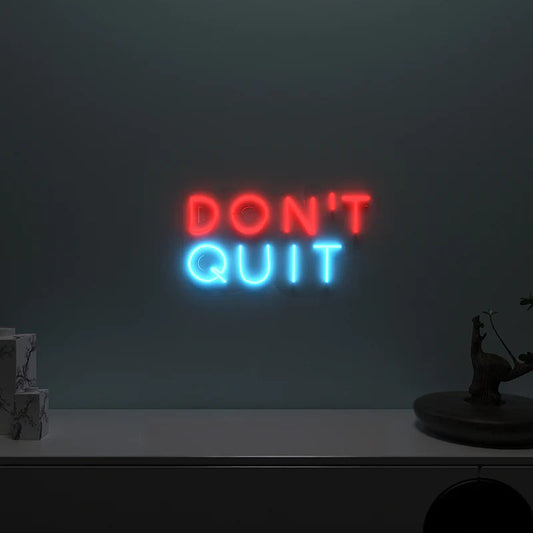 Don't Quit Text Neon LED Light