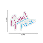 Good Times Text Neon Sign LED Light