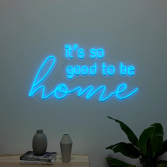 Its so Good to be Home Text Neon LED Light