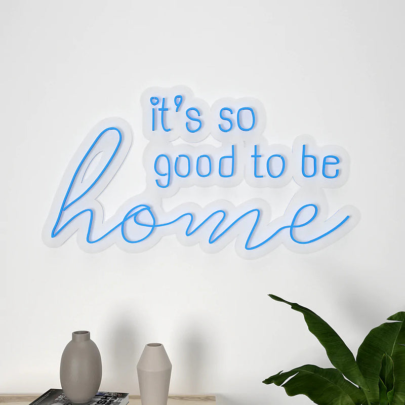 Its so Good to be Home Text Neon LED Light