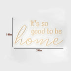 Its so Good to be Home Text Neon LED Light