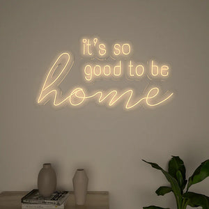 Its so Good to be Home Text Neon LED Light