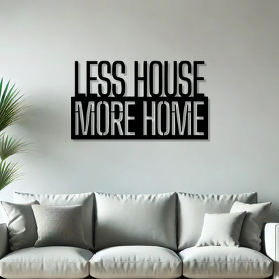 Less House More Home Text Metal Art Wall Decor