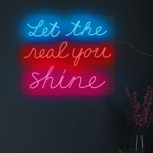 Let the Real You Shine Inspirational Text Neon Sign LED Light