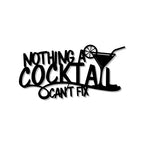 Nothing A Cocktail Can't Fix Bar Metal Wall Art Decor