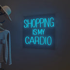 Shopping is my cardio Text Neon LED Light