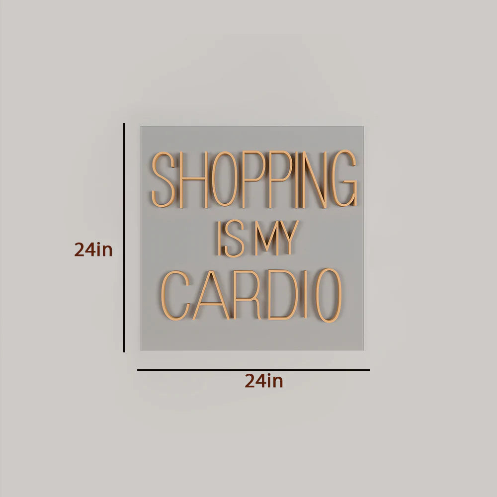 Shopping is my cardio Text Neon LED Light