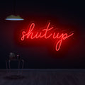 Shut Up Text Neon Sign LED Light