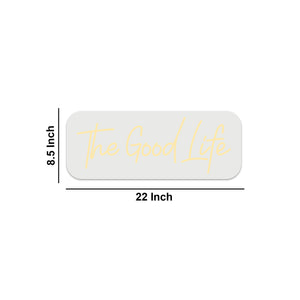 The Good Life Text Neon Sign LED Light