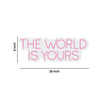 The World is Yours Text Neon Sign LED Light