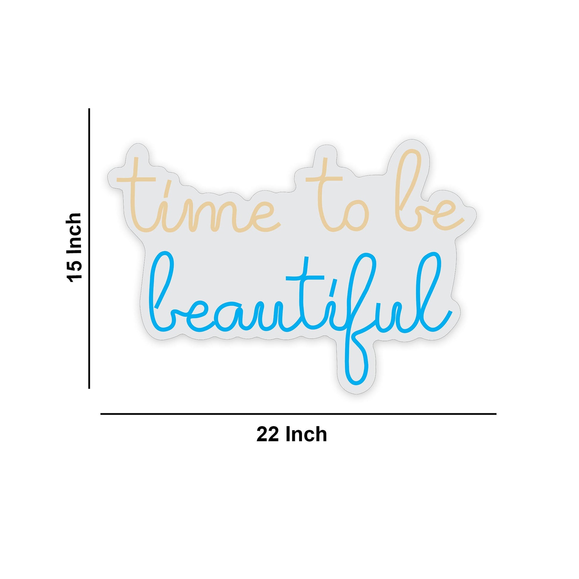 Time to be Beautiful Inspirational Text Neon Sign LED Light