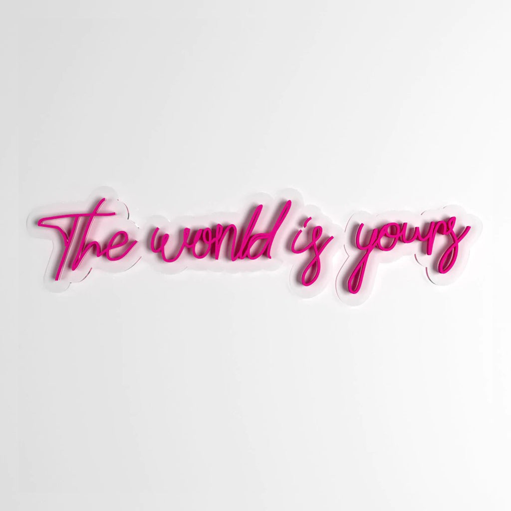 "The World is yours" Neon LED Light