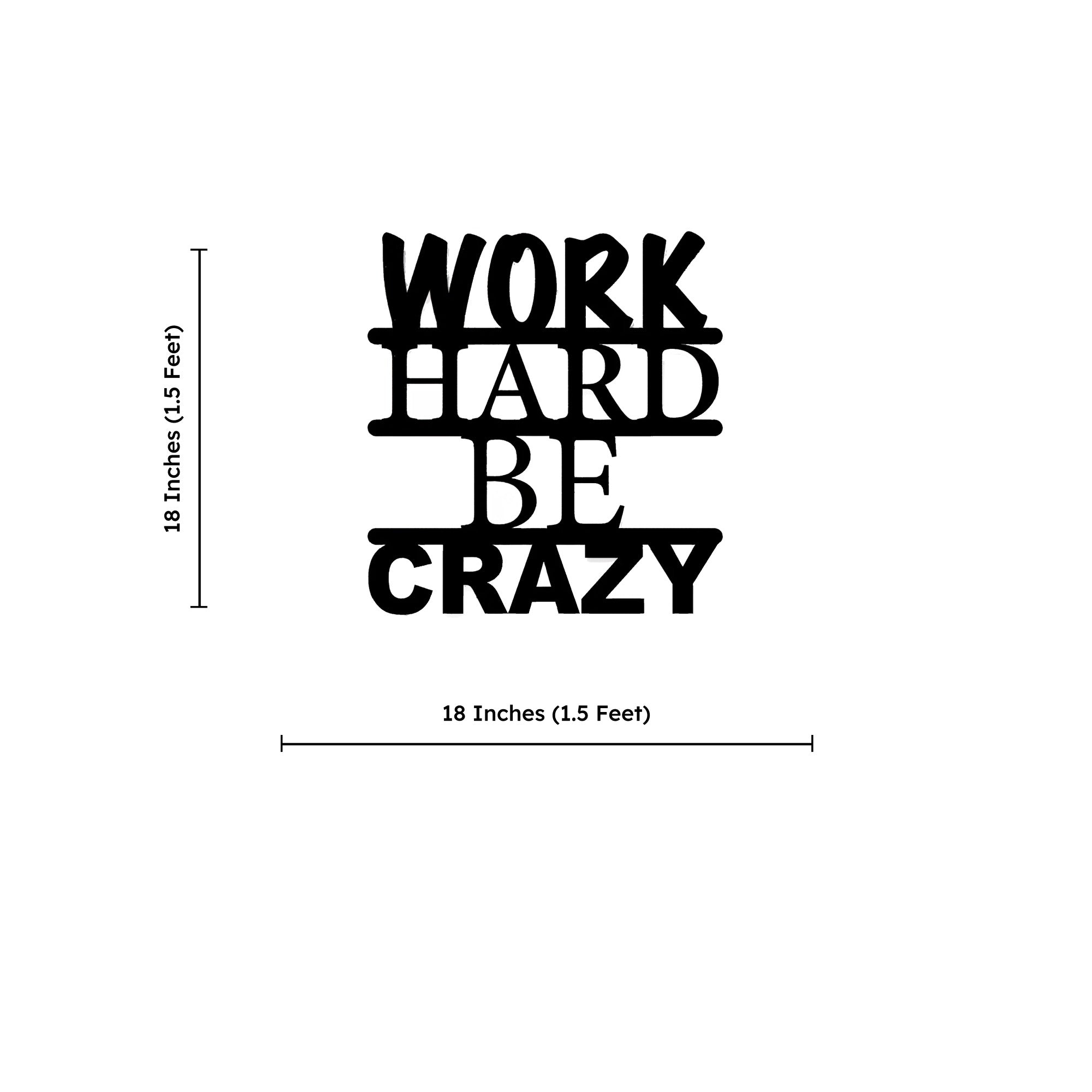 Work Hard Be Crazy Text Design Metal Art Wall Decor