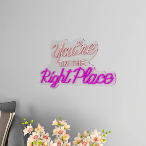 You're In the Right Place Text Neon LED Light