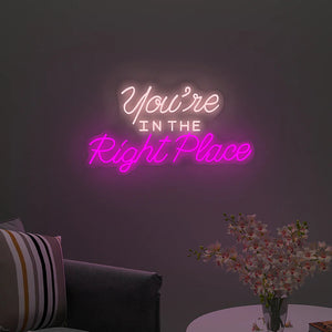 You're In the Right Place Text Neon LED Light