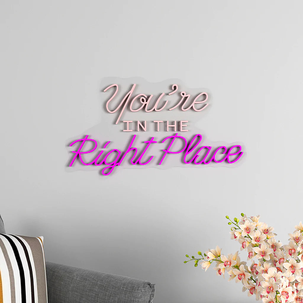 You're In the Right Place Text Neon LED Light