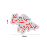 "Better Together" Neon Sign LED Light