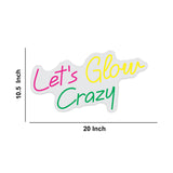 "Let's Glow Crazy" Neon LED Light