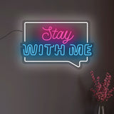 "Stay with Me" Text Neon Sign LED Light