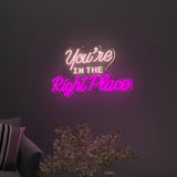 "You're In the Right Place" Neon Light