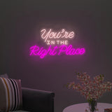 "You're In the Right Place" Text Neon LED Light